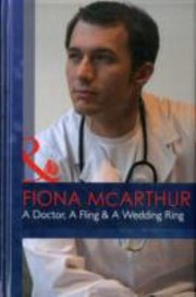 A Doctor, A Fling & A Wedding Ring by Fiona McArthur