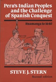 Cover of: Perus Indian Peoples And The Challenge Of Spanish Conquest Huamanga To 1640 by 