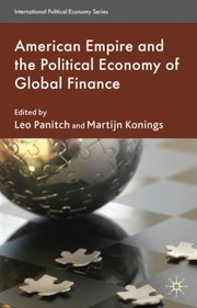 Cover of: The American Empire And The Political Economy Of Global Finance by 