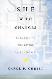 Cover of: She Who Changes: Re-imagining the Divine in the World