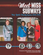 Meet Miss Subways New Yorks Beauty Queens 19411976 by Amy Zimmer