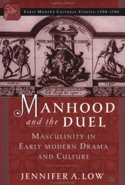 Cover of: Manhood and the duel: masculinity in early modern drama and culture