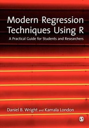 Cover of: Modern Regression Techniques Using R A Practical Guide For Students And Researchers