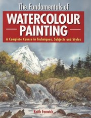 Cover of: The Fundamentals Of Watercolour Painting