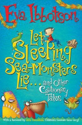 Let Sleeping Sea-Monsters Lie - and Other Cautionary Tales