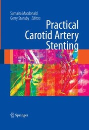 Practical Carotid Artery Stenting by Sumaira MacDonald