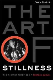 Cover of: The art of stillness: the theatre practice of Tadashi Suzuki