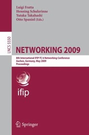 Cover of: Networking 2009 8th International Ifiptc 6 Networking Conference Aachen Germany May 1115 2009 Proceedings by Luigi Fratta