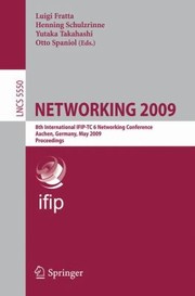 Networking 2009 8th International Ifiptc 6 Networking Conference Aachen Germany May 1115 2009 Proceedings by Luigi Fratta