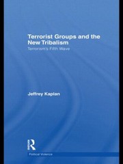 Cover of: Terrorist Groups And The New Tribalism Terrorisms Fifth Wave