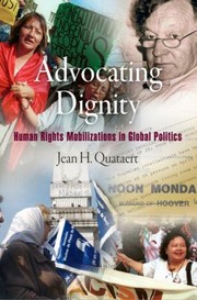Cover of: Advocating Dignity Human Rights Mobilizations In Global Politics