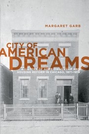 Cover of: City Of American Dreams A History Of Home Ownership And Housing Reform In Chicago 18711919