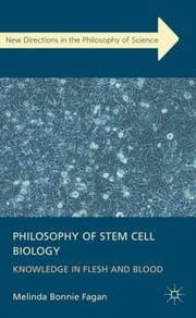 Cover of: Philosophy Of Stem Cell Biology Knowledge In Flesh And Blood