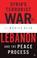 Cover of: Syria's Terrorist War on Lebanon and the Peace Process