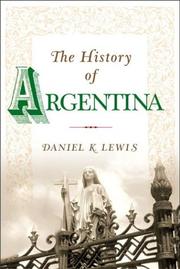 Cover of: The history of Argentina by Daniel K. Lewis