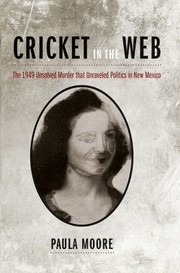 Cover of: Cricket In The Web The 1949 Unsolved Murder That Unraveled Politics In New Mexico