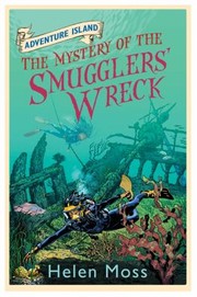 The Mystery Of The Smugglers Wreck by Helen Moss
