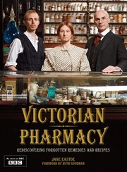 Victorian Pharmacy Rediscovering Remedies And Recipes by Ruth Goodman
