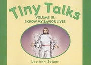 Cover of: Tiny Talks A Years Worth Of Simple Messages That Can Be Given During Church Or Family Home Evening