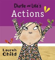 Cover of: Charlie And Lolas Actions by Lauren Child