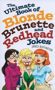 Cover of: The Ultimate Book Of Blonde Brunette And Redhead Jokes by 