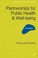 Cover of: Partnerships For Public Health And Wellbeing Policy And Practice