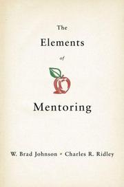 Cover of: The Elements of Mentoring by W. Brad Johnson, Charles R. Ridley