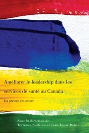 Cover of: Amliorer Le Leadership Dans Les Services De Sant Au Canada La Preuve En Oeuvre