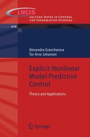 Explicit Nonlinear Model Predictive Control Theory And Applications by Alexandra Ivanova Grancharova