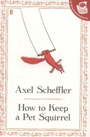 Cover of: How To Keep A Pet Squirrel