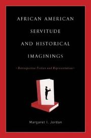 Cover of: African American servitude and historical imaginings by Margaret I. Jordan
