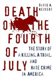 Cover of: Death on the Fourth of July: the story of a killing, a trial, and hate crime in America