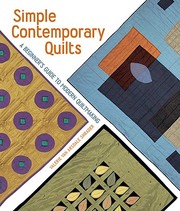 Cover of: Simple Contemporary Quilts A Beginners Guide To Modern Quiltmaking