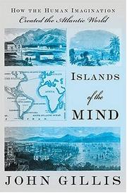 Cover of: Islands of the mind: how the human imagination created the Atlantic world