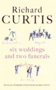 Cover of: Six Weddings And Two Funerals Three Screenplays