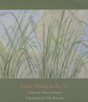 Cover of: Music Hiding In The Air A Memoir Of Rory Mcewen 19321982 by 