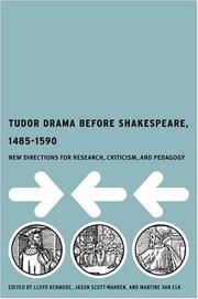 Cover of: Tudor drama before Shakespeare, 1485-1590: new directions for research, criticism, and pedagogy