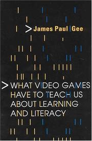 Cover of: What Video Games Have to Teach Us About Learning and Literacy | James Paul Gee