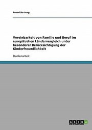 Cover of: Vereinbarkeit Von Familie Und Beruf Im Europischen Lndervergleich Unter Besonderer Bercksichtigung Der Kinderfreundlichkeit by 