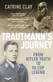 Cover of: Trautmanns Journey From Hitler Youth To Fa Cup Legend by 