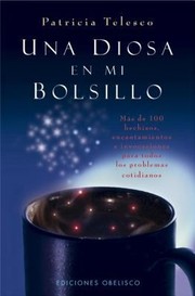 Cover of: Una Diosa En Mi Bolsillo Ms De 100 Hechizos Encantamientos E Invocaciones Para Todos Los Problemas Cotidianos by 