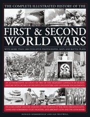 Cover of: The Complete Illustrated History Of The First Second World Wars With More Than 1000 Evocative Photographs Maps And Battle Plans