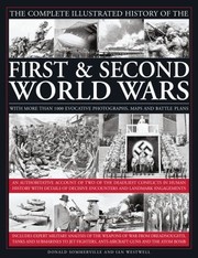 Cover of: The Complete Illustrated History Of The First Second World Wars With More Than 1000 Evocative Photographs Maps And Battle Plans by 