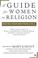 Cover of: A Guide for Women in Religion