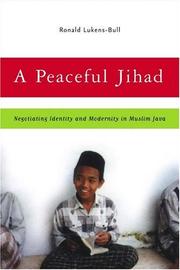 Cover of: A Peaceful Jihad: Negotiating Identity and Modernity in Muslim Java (Contemporary Anthropology of Religion)