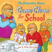 Cover of: The Berenstain Bears Come Clean For School by 