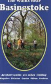 Cover of: The Walks Near Basingstoke 44 Short Walks 46 Miles Linking Kingsclere Silchester Overton Odiham Candover