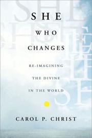 Cover of: She Who Changes: Re-imagining the Divine in the World