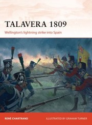 Cover of: Talavera 1809 Wellingtons Lightning Strike Into Spain by Ren? Chartrand