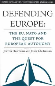 Cover of: Defending Europe: The EU, NATO, and the Quest for European Autonomy (Europe in Transition: The NYU European Studies Series) by 